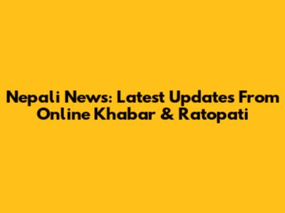 Nepali News: Latest Updates From Online Khabar & Ratopati