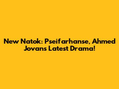 New Natok: Pseifarhanse, Ahmed Jovan's Latest Drama!