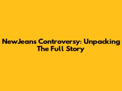 NewJeans Controversy: Unpacking The Full Story