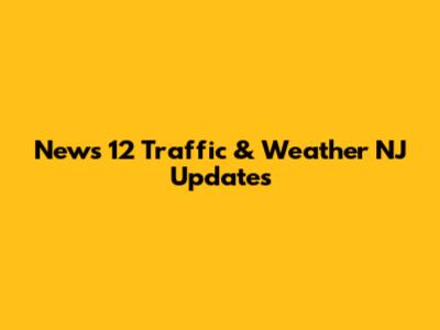 News 12 Traffic & Weather NJ Updates