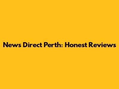 News Direct Perth: Honest Reviews