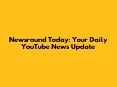 Newsround Today: Your Daily YouTube News Update