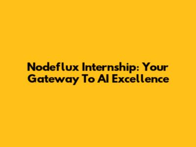 Nodeflux Internship: Your Gateway To AI Excellence