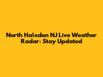 North Haledon NJ Live Weather Radar: Stay Updated