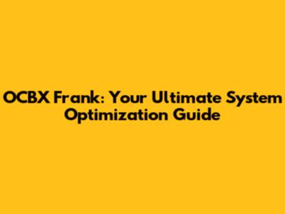 OCBX Frank: Your Ultimate System Optimization Guide