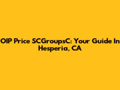 OIP Price SCGroupsC: Your Guide In Hesperia, CA