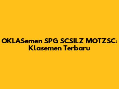 OKLASemen SPG SCSILZ MOTZSC: Klasemen Terbaru