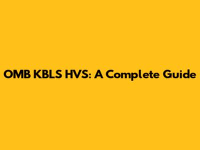 OMB KBLS HVS: A Complete Guide