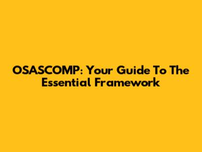 OSASCOMP: Your Guide To The Essential Framework