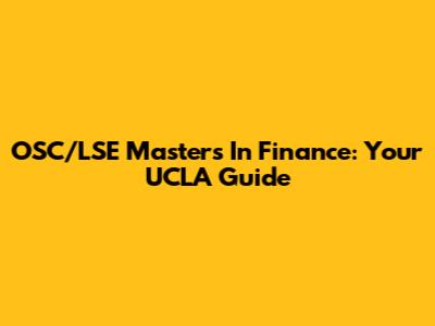OSC/LSE Masters In Finance: Your UCLA Guide