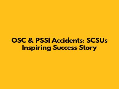 OSC & PSSI Accidents: SCSU's Inspiring Success Story