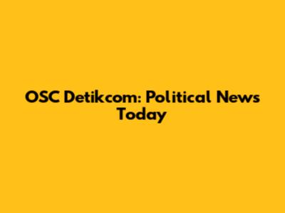 OSC Detikcom: Political News Today