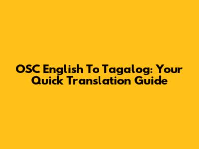 OSC English To Tagalog: Your Quick Translation Guide