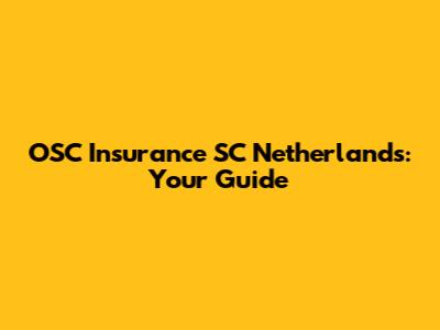 OSC Insurance SC Netherlands: Your Guide