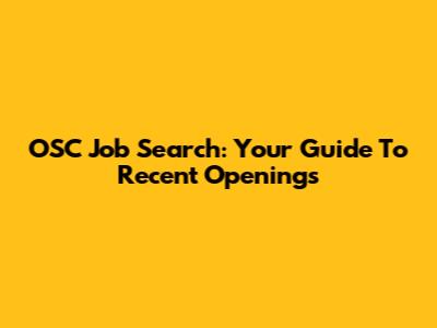 OSC Job Search: Your Guide To Recent Openings