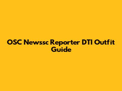 OSC Newssc Reporter DTI Outfit Guide