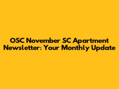OSC November SC Apartment Newsletter: Your Monthly Update