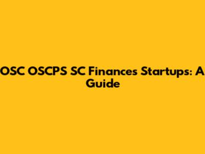 OSC OSCPS SC Finances Startups: A Guide