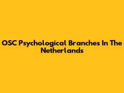 OSC Psychological Branches In The Netherlands
