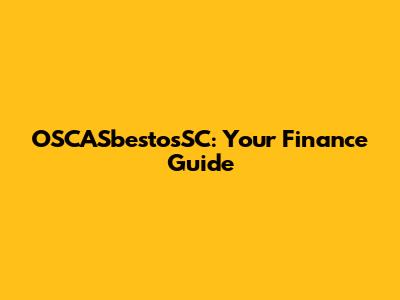 OSCASbestosSC: Your Finance Guide
