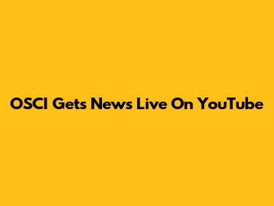 OSCI Gets News Live On YouTube