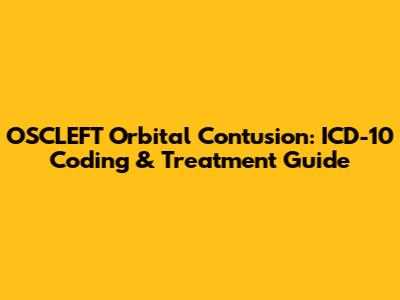 OSCLEFT Orbital Contusion: ICD-10 Coding & Treatment Guide