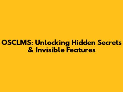 OSCLMS: Unlocking Hidden Secrets & Invisible Features