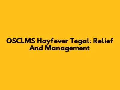 OSCLMS Hayfever Tegal: Relief And Management
