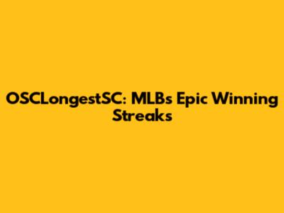 OSCLongestSC: MLB's Epic Winning Streaks