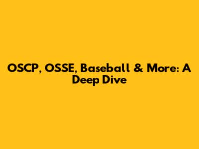 OSCP, OSSE, Baseball & More: A Deep Dive