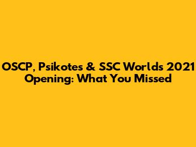 OSCP, Psikotes & SSC Worlds 2021 Opening: What You Missed
