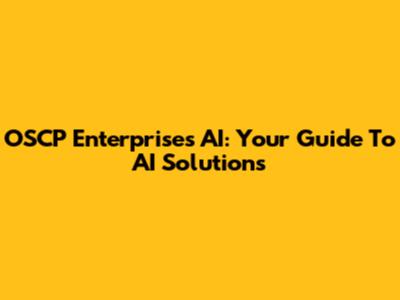 OSCP Enterprises AI: Your Guide To AI Solutions