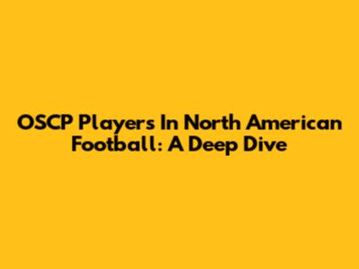 OSCP Players In North American Football: A Deep Dive