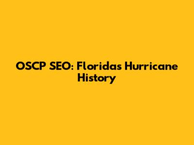 OSCP SEO: Florida's Hurricane History