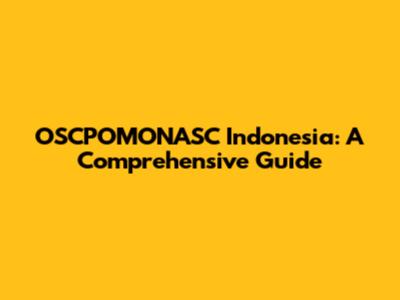 OSCPOMONASC Indonesia: A Comprehensive Guide