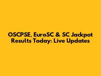 OSCPSE, EuroSC & SC Jackpot Results Today: Live Updates