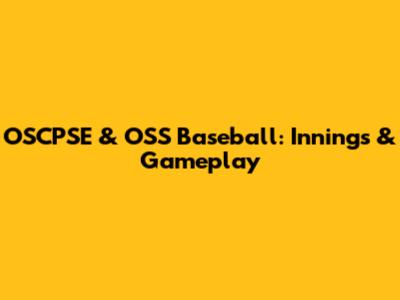 OSCPSE & OSS Baseball: Innings & Gameplay