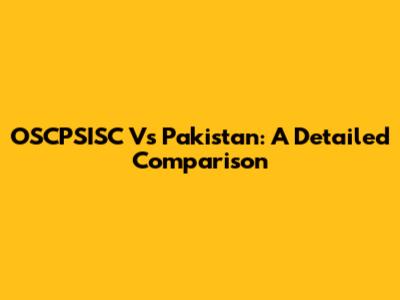 OSCPSISC Vs Pakistan: A Detailed Comparison