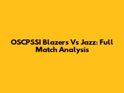 OSCPSSI Blazers Vs Jazz: Full Match Analysis