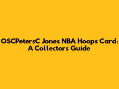 OSCPetersC Jones NBA Hoops Card: A Collector's Guide