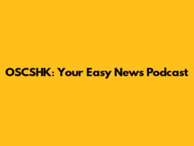 OSCSHK: Your Easy News Podcast