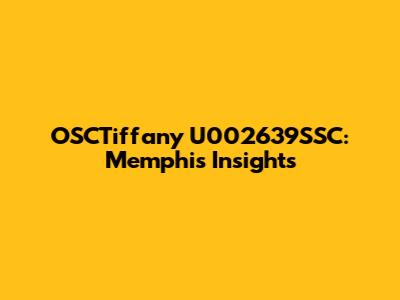 OSCTiffany U002639SSC: Memphis Insights