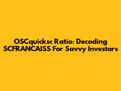 OSCquicksc Ratio: Decoding SCFRANCAISS For Savvy Investors