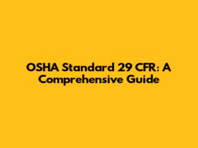 OSHA Standard 29 CFR: A Comprehensive Guide