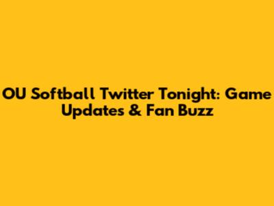 OU Softball Twitter Tonight: Game Updates & Fan Buzz