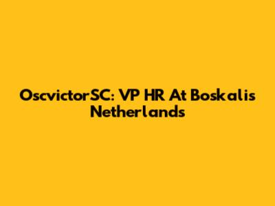 OscvictorSC: VP HR At Boskalis Netherlands
