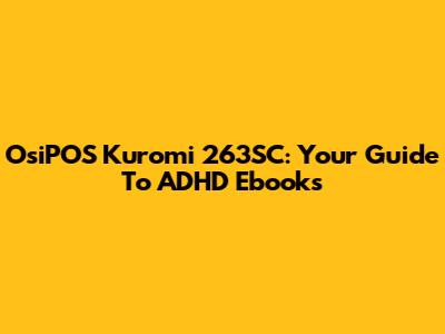 OsiPOS Kuromi 263SC: Your Guide To ADHD Ebooks