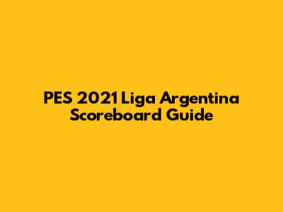 PES 2021 Liga Argentina Scoreboard Guide