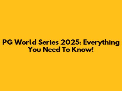 PG World Series 2025: Everything You Need To Know!