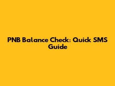 PNB Balance Check: Quick SMS Guide
